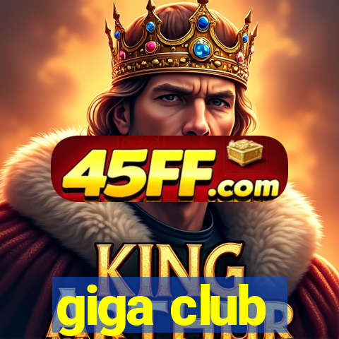 giga club